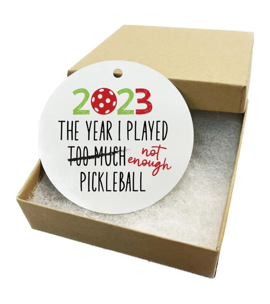 2023 Not Enough Pickleball Ornament