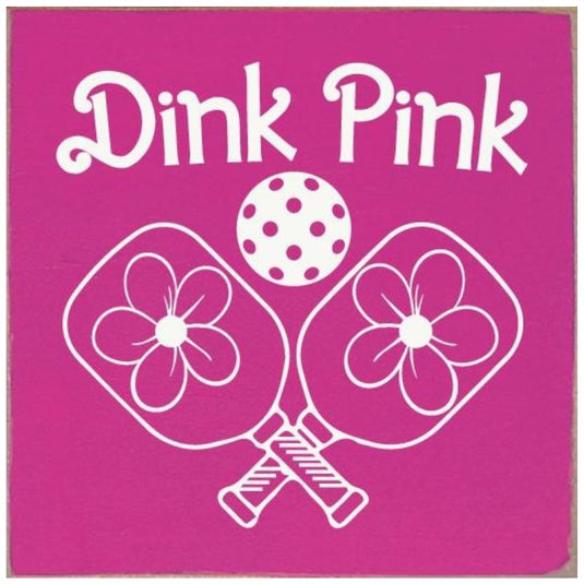 Dink Pink Pickleball Wooden Sign - Hot Pink