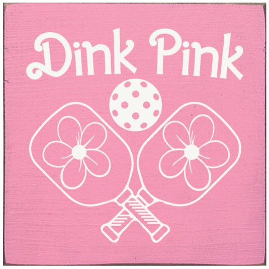 Dink Pink Pickleball Wooden Sign - Light Pink