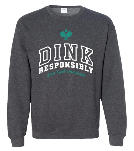 Dink Responsibly Pickleball Sweatshirt - Grey