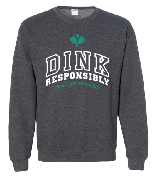 Dink Responsibly Pickleball Sweatshirt - Grey