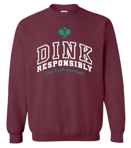 Dink Responsibly Pickleball Sweatshirt - Maroon