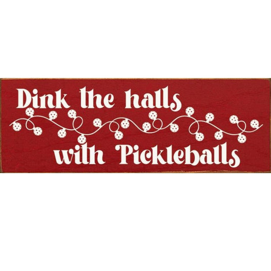 Dink the Halls with Pickleballs Wooden Sign 3.5" x 10" Red and White