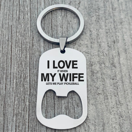 I Love My Wife Funny Bottle Opener Pickleball Keychain