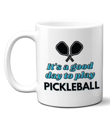 It's a Good Day to Play Pickleball Mug