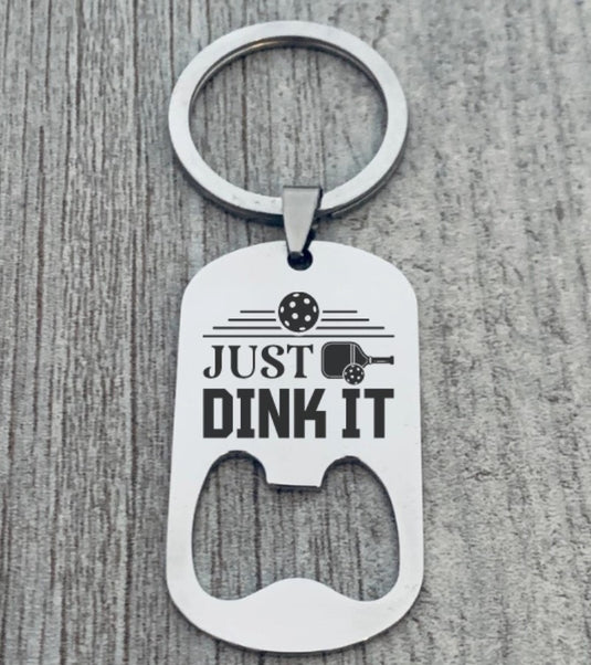 Just Dink It Bottle Opener Keychain
