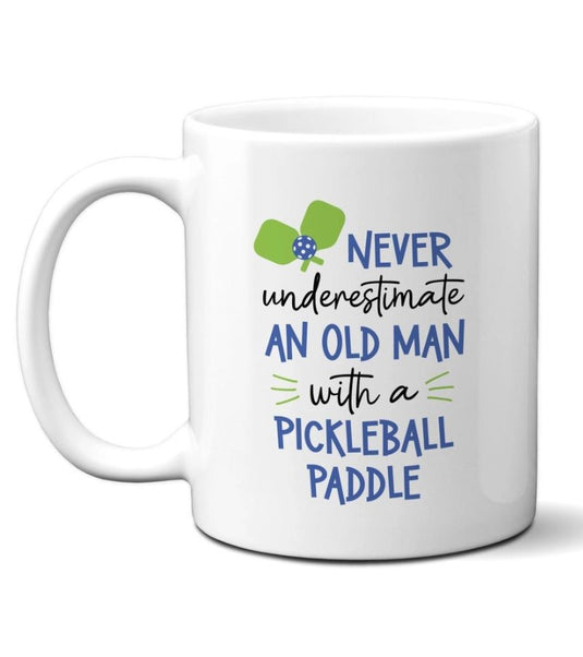 Never Underestimate an Old Many with a Pickleball Paddle Mug