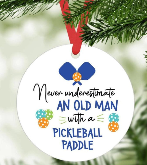 Never Underestimate an Old Man with a Pickleball Paddle Ornament