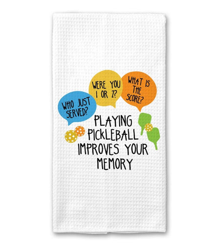 Playing Pickleball Improves Your Memory Kitchen Towel