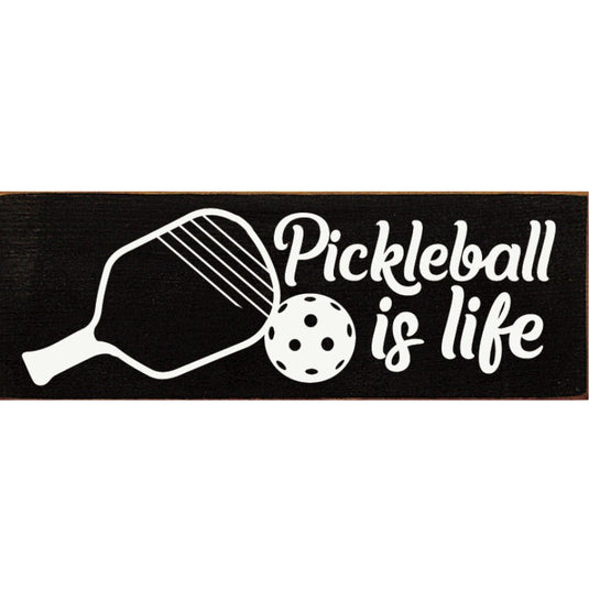 Pickleball is Life Wooden Sign - Black