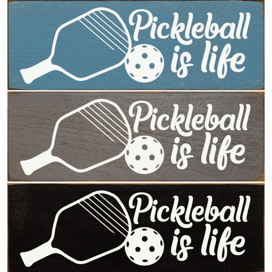 Pickleball is Life Wooden Sign 3.5" x 10"