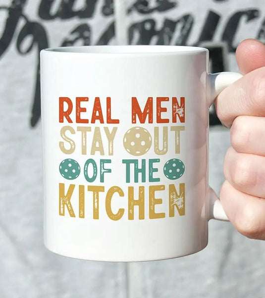 Real Men Stay Out of the Kitchen Mug