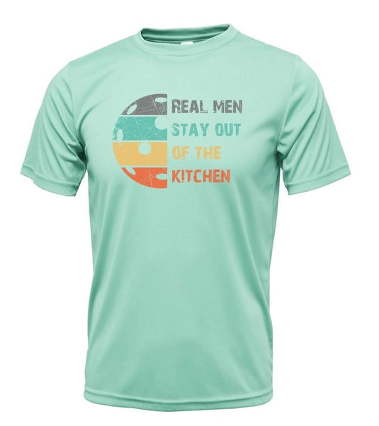 Real Men Stay Out of the Kitchen Performance Shirt Green