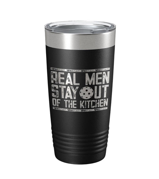 Real Men Stay Out of the Kitchen Pickleball Tumbler Black