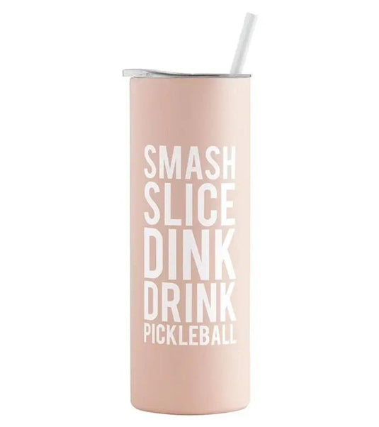 Smash Slice Dink Drink Skinny Tumbler 20 oz