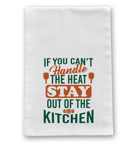 If You Can't Handle the Heat Stay Out of the Kitchen Pickleball Tea Towel